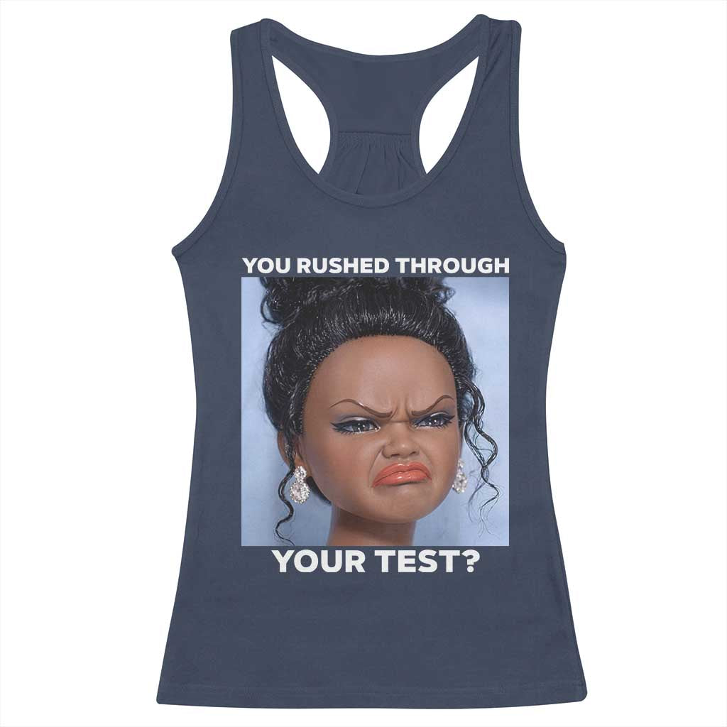 Funny You Rushed Through Your Test Doll Face Meme Racerback Tank Top Teacher Reaction Humor Testing Day TS02 Navy Print Your Wear