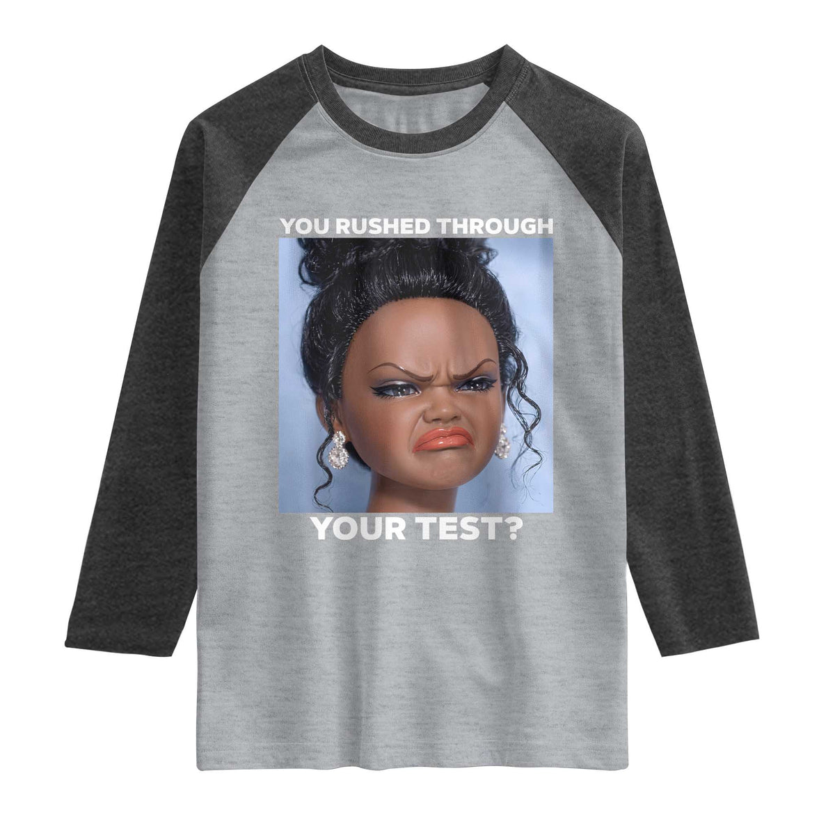 Funny You Rushed Through Your Test Doll Face Meme Raglan Shirt Teacher Reaction Humor Testing Day TS02 Heather Gray Heather Charcoal Print Your Wear