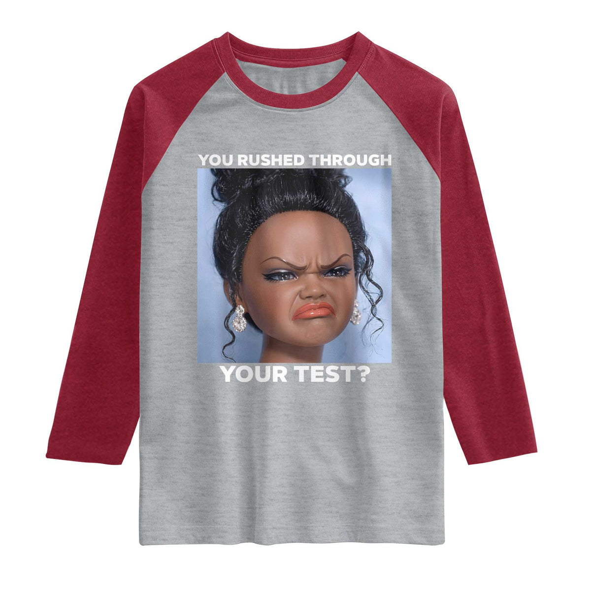 Funny You Rushed Through Your Test Doll Face Meme Raglan Shirt Teacher Reaction Humor Testing Day TS02 Heather Gray Heather Red Print Your Wear