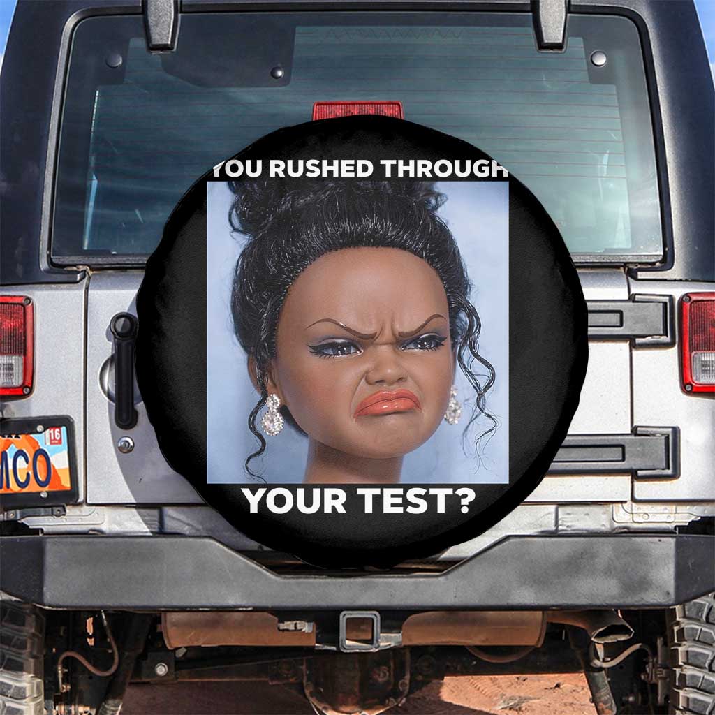 Funny You Rushed Through Your Test Doll Face Meme Spare Tire Cover Teacher Reaction Humor Testing Day TS02 No hole Black Print Your Wear