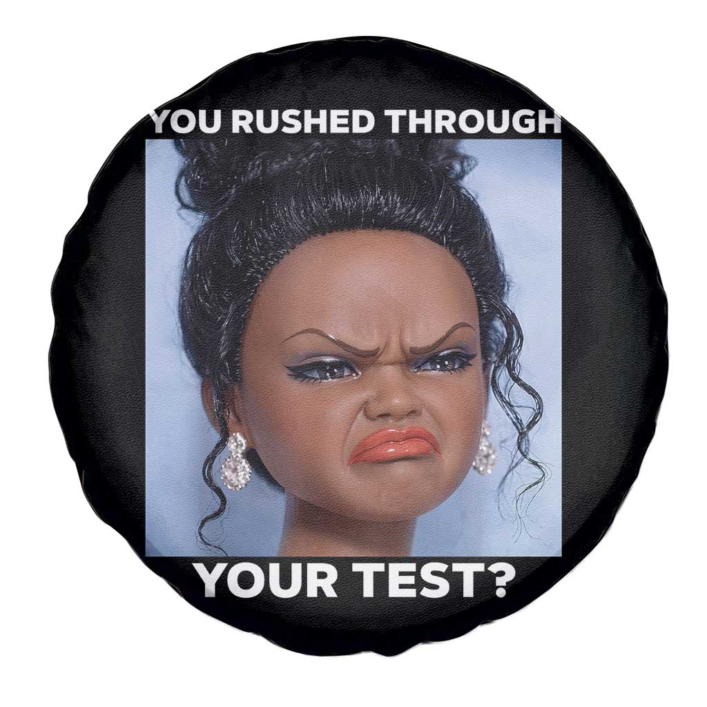 Funny You Rushed Through Your Test Doll Face Meme Spare Tire Cover Teacher Reaction Humor Testing Day TS02 Print Your Wear