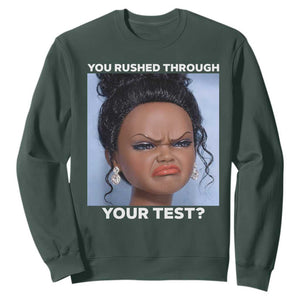 Funny You Rushed Through Your Test Doll Face Meme Sweatshirt Teacher Reaction Humor Testing Day TS02 Dark Forest Green Print Your Wear