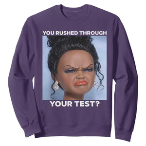 Funny You Rushed Through Your Test Doll Face Meme Sweatshirt Teacher Reaction Humor Testing Day TS02 Purple Print Your Wear