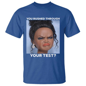 Funny You Rushed Through Your Test Doll Face Meme T Shirt Teacher Reaction Humor Testing Day TS02 Royal Blue Print Your Wear
