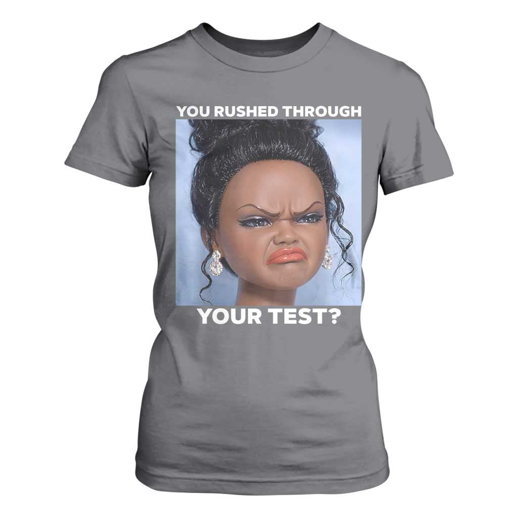 Funny You Rushed Through Your Test Doll Face Meme T Shirt For Women Teacher Reaction Humor Testing Day TS02 Charcoal Print Your Wear