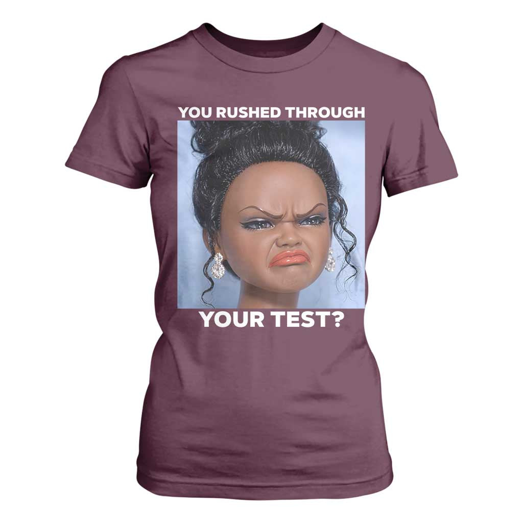 Funny You Rushed Through Your Test Doll Face Meme T Shirt For Women Teacher Reaction Humor Testing Day TS02 Maroon Print Your Wear