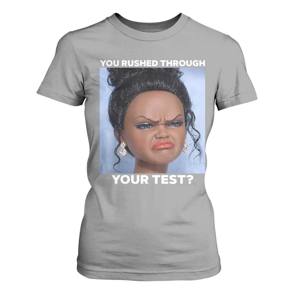 Funny You Rushed Through Your Test Doll Face Meme T Shirt For Women Teacher Reaction Humor Testing Day TS02 Sport Gray Print Your Wear