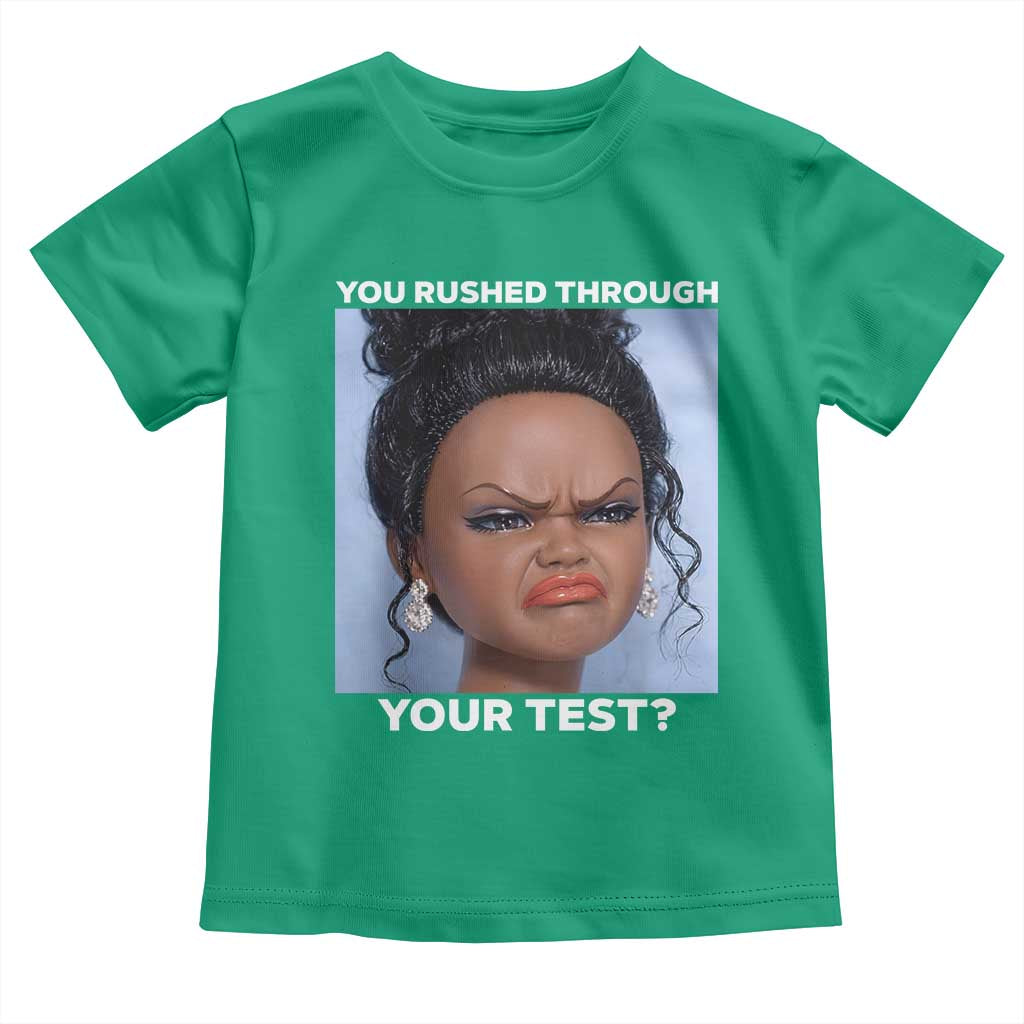 Funny You Rushed Through Your Test Doll Face Meme Toddler T Shirt Teacher Reaction Humor Testing Day TS02 Irish Green Print Your Wear