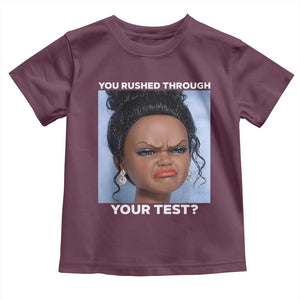 Funny You Rushed Through Your Test Doll Face Meme Toddler T Shirt Teacher Reaction Humor Testing Day TS02 Maroon Print Your Wear