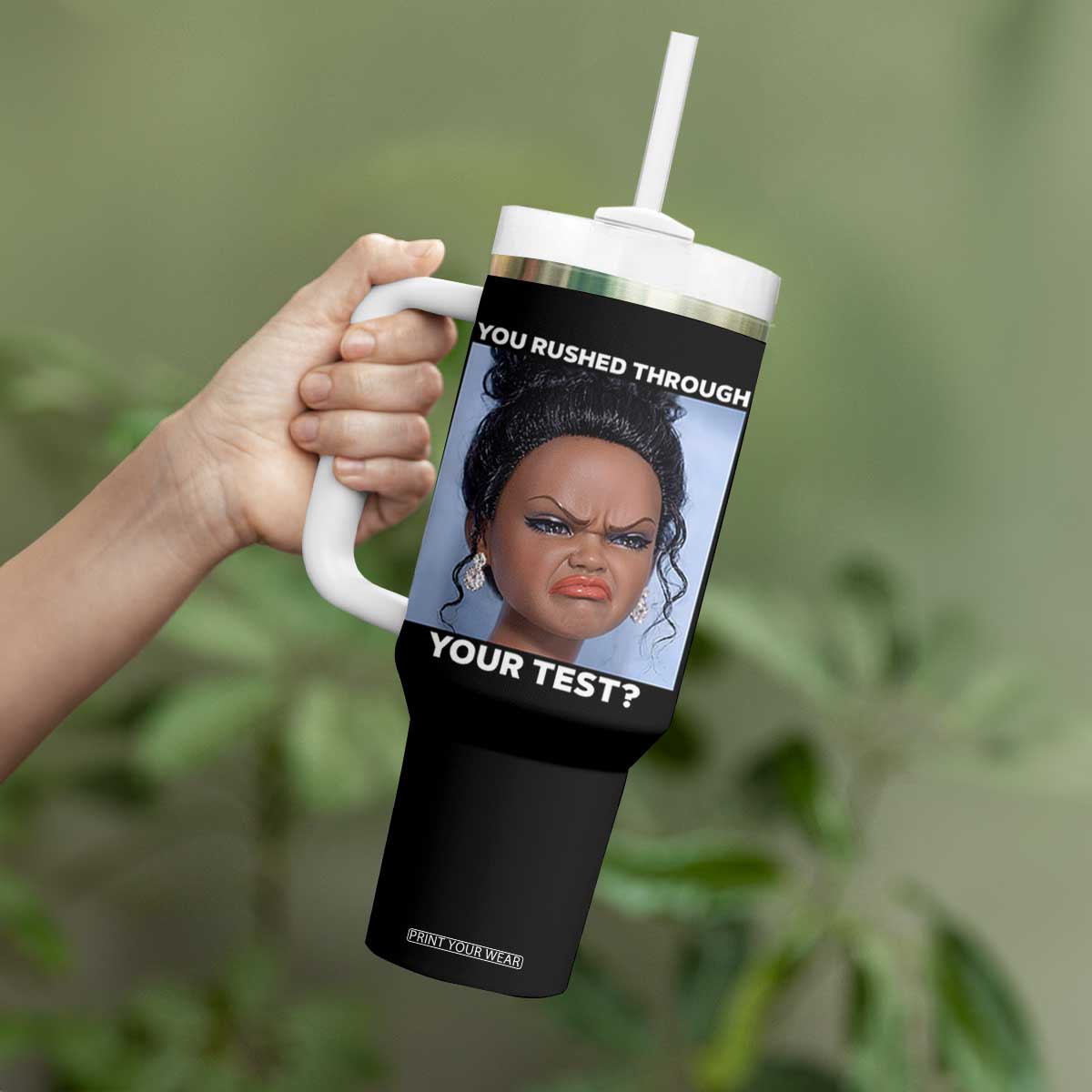 Funny You Rushed Through Your Test Doll Face Meme Tumbler With Handle Teacher Reaction Humor Testing Day TS02 Print Your Wear