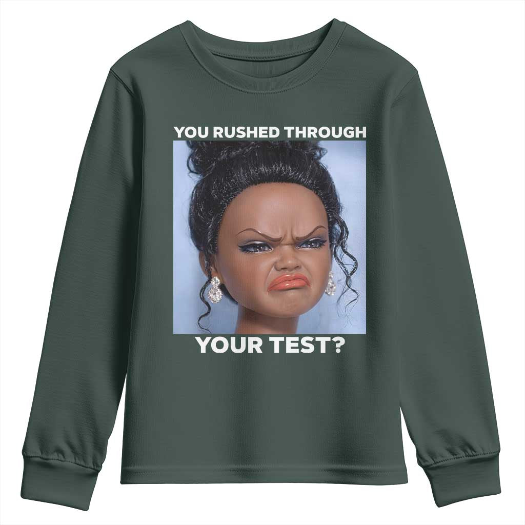 Funny You Rushed Through Your Test Doll Face Meme Youth Sweatshirt Teacher Reaction Humor Testing Day TS02 Dark Forest Green Print Your Wear