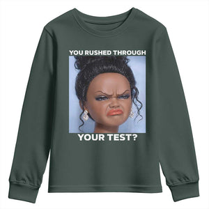 Funny You Rushed Through Your Test Doll Face Meme Youth Sweatshirt Teacher Reaction Humor Testing Day TS02 Dark Forest Green Print Your Wear
