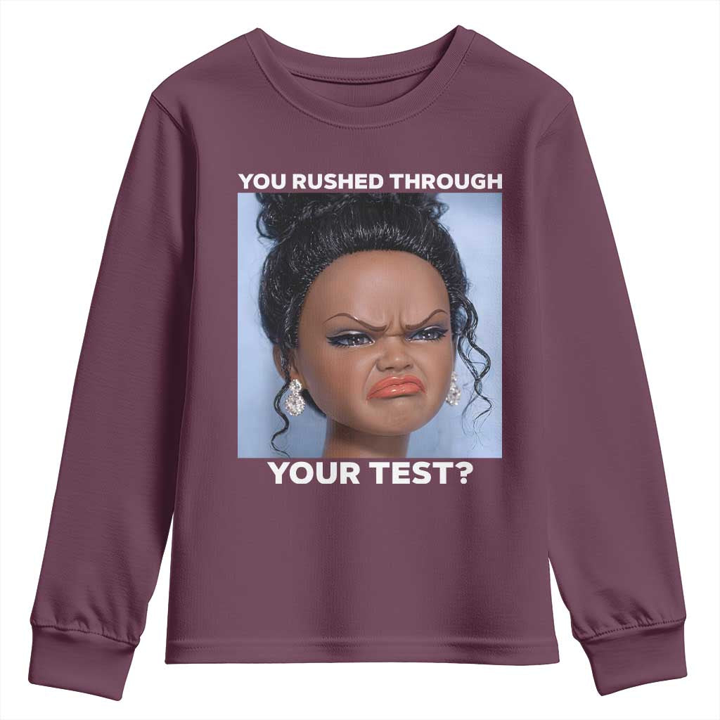Funny You Rushed Through Your Test Doll Face Meme Youth Sweatshirt Teacher Reaction Humor Testing Day TS02 Maroon Print Your Wear