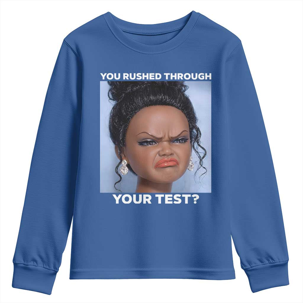 Funny You Rushed Through Your Test Doll Face Meme Youth Sweatshirt Teacher Reaction Humor Testing Day TS02 Royal Blue Print Your Wear