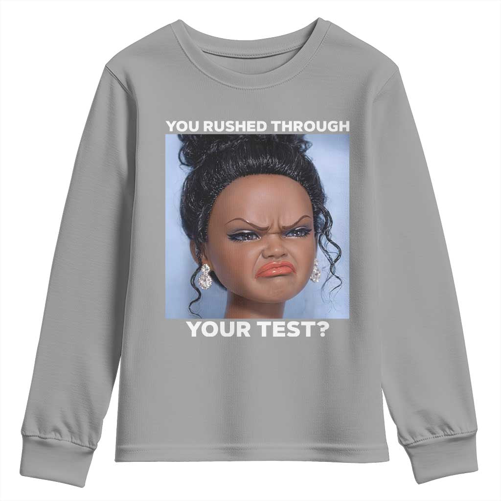 Funny You Rushed Through Your Test Doll Face Meme Youth Sweatshirt Teacher Reaction Humor Testing Day TS02 Sport Gray Print Your Wear