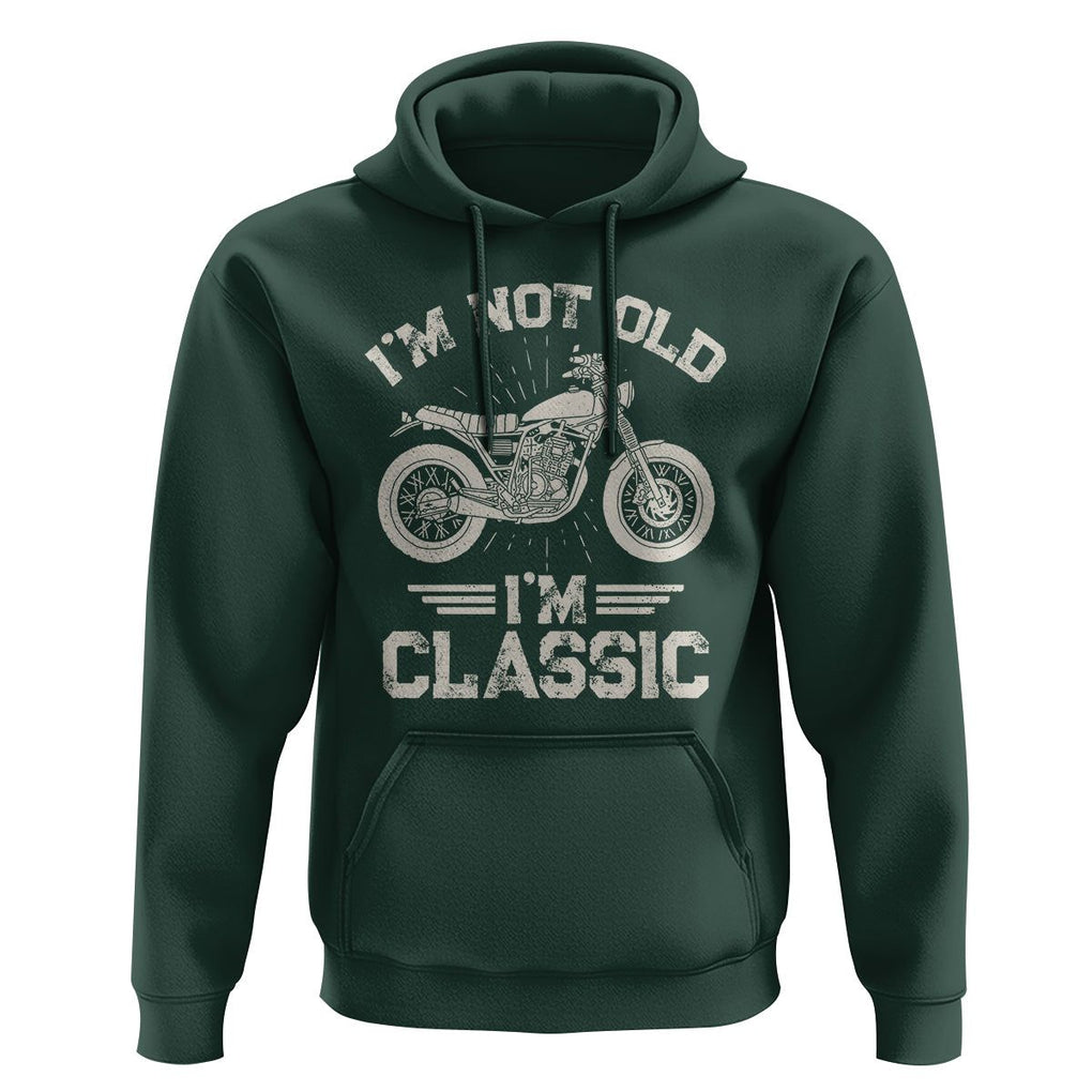 Motorbike Lover Hoodie I'm Not Old I'm Classic Motorcycle Graphic Biker TS02 Dark Forest Green Print Your Wear