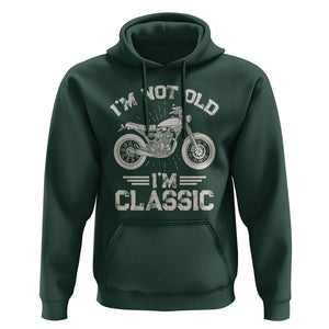 Motorbike Lover Hoodie I'm Not Old I'm Classic Motorcycle Graphic Biker TS02 Dark Forest Green Print Your Wear