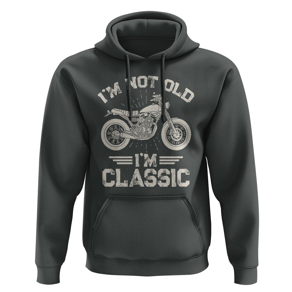Motorbike Lover Hoodie I'm Not Old I'm Classic Motorcycle Graphic Biker TS02 Dark Heather Print Your Wear