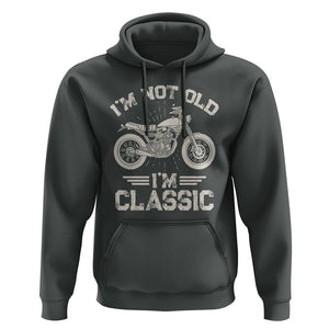 Motorbike Lover Hoodie I'm Not Old I'm Classic Motorcycle Graphic Biker TS02 Dark Heather Print Your Wear