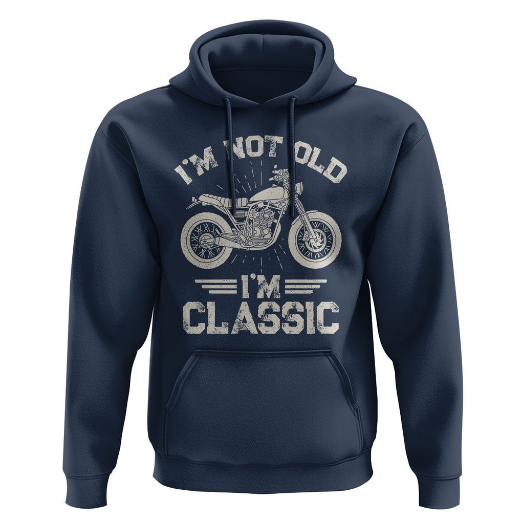 Motorbike Lover Hoodie I'm Not Old I'm Classic Motorcycle Graphic Biker TS02 Navy Print Your Wear