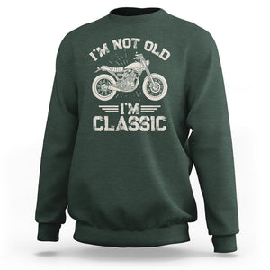 Motorbike Lover Sweatshirt I'm Not Old I'm Classic Motorcycle Graphic Biker TS02 Dark Forest Green Print Your Wear