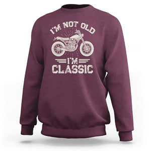 Motorbike Lover Sweatshirt I'm Not Old I'm Classic Motorcycle Graphic Biker TS02 Maroon Print Your Wear