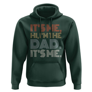 Funny Dad Hoodie It's Me Hi I'm The Dad It's Me Father's Day TS02 Dark Forest Green Print Your Wear