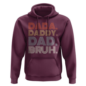 Funny Dad Hoodie Dada Daddy Dad Bruh Father's Day TS02 Maroon Print Your Wear