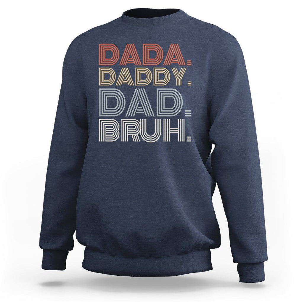 Funny Dad Sweatshirt Dada Daddy Dad Bruh Father's Day TS02 Navy Print Your Wear