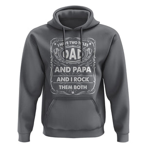 Funny Dad Hoodie I Have Two Titles Dad And Papa Father's Day Gag Gifts TS02 Charcoal Print Your Wear
