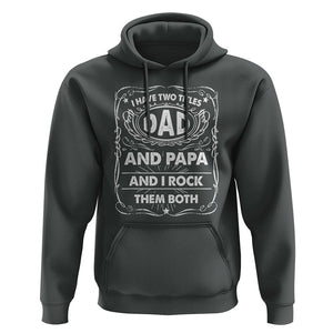 Funny Dad Hoodie I Have Two Titles Dad And Papa Father's Day Gag Gifts TS02 Dark Heather Print Your Wear