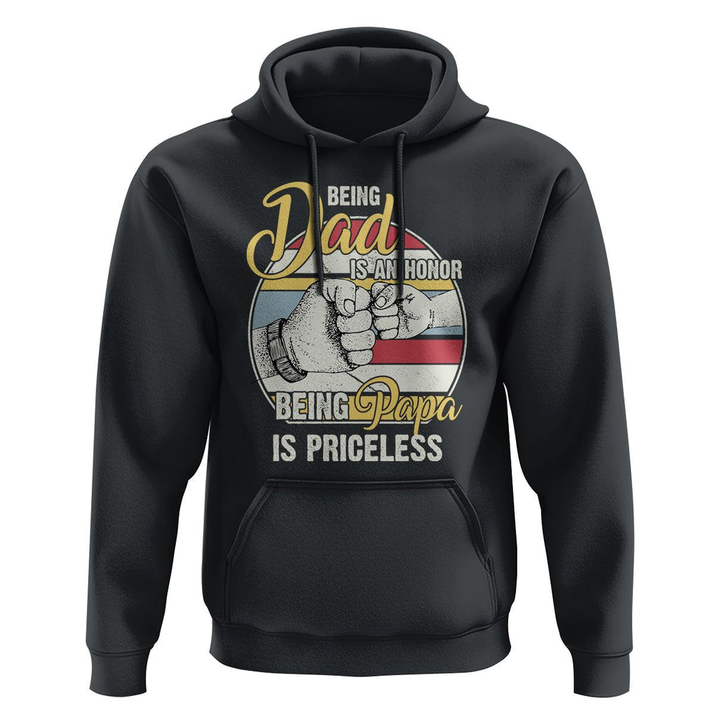 Funny Dad Hoodie Being Dad Is An Honor Being Papa Is Priceless Father's Day TS02 Black Print Your Wear