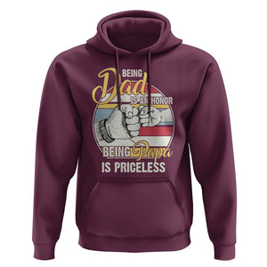 Funny Dad Hoodie Being Dad Is An Honor Being Papa Is Priceless Father's Day TS02 Maroon Print Your Wear