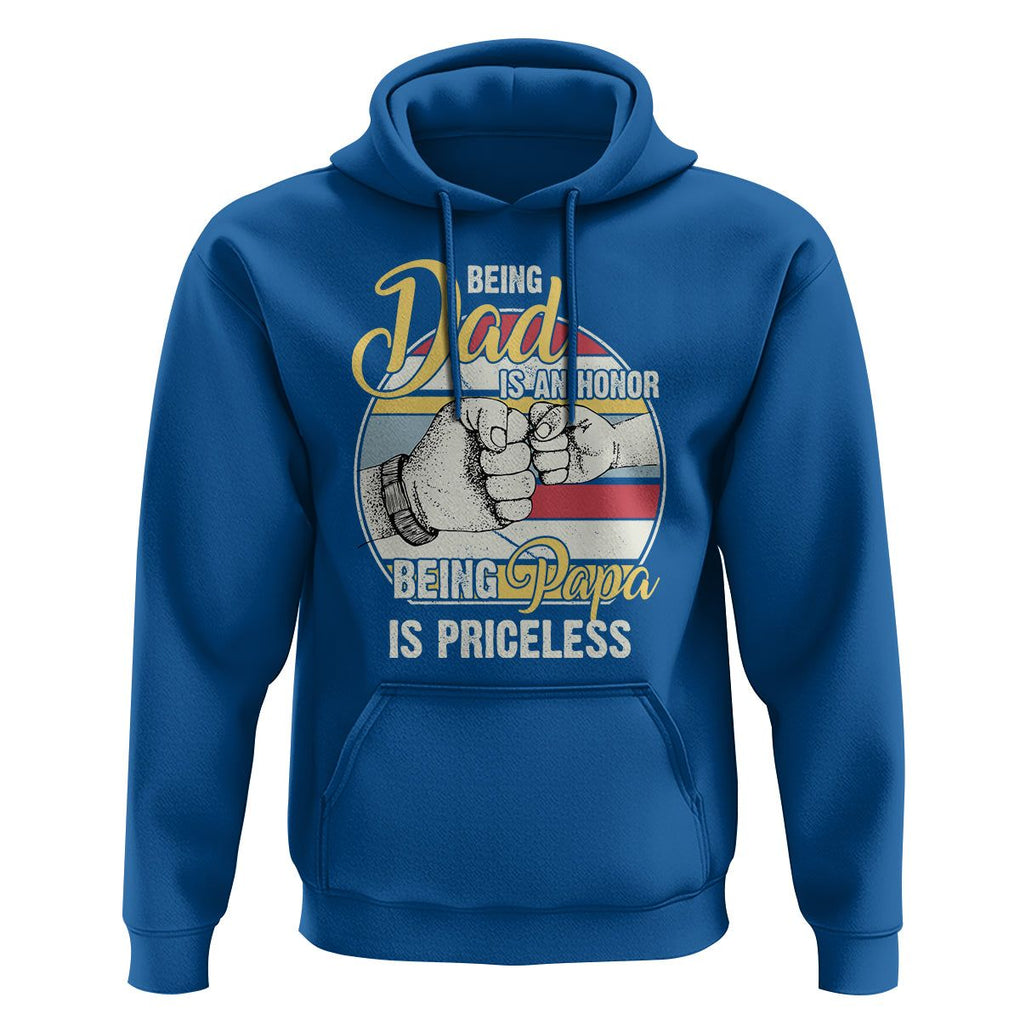 Funny Dad Hoodie Being Dad Is An Honor Being Papa Is Priceless Father's Day TS02 Royal Blue Print Your Wear
