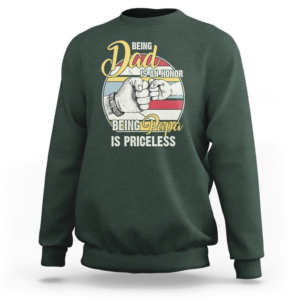 Funny Dad Sweatshirt Being Dad Is An Honor Being Papa Is Priceless Father's Day TS02 Dark Forest Green Print Your Wear