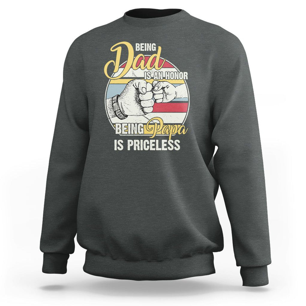 Funny Dad Sweatshirt Being Dad Is An Honor Being Papa Is Priceless Father's Day TS02 Dark Heather Print Your Wear