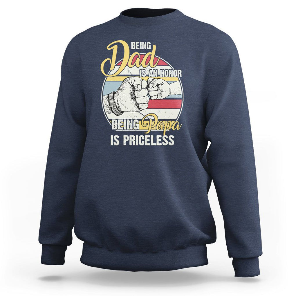 Funny Dad Sweatshirt Being Dad Is An Honor Being Papa Is Priceless Father's Day TS02 Navy Print Your Wear