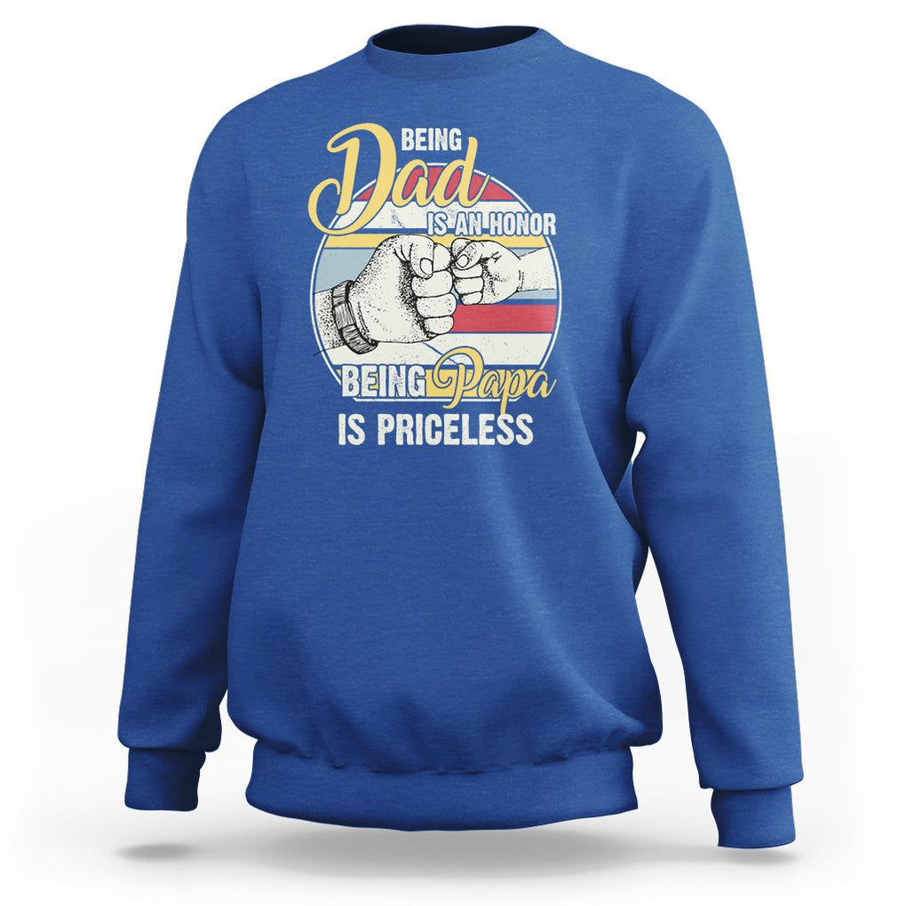 Funny Dad Sweatshirt Being Dad Is An Honor Being Papa Is Priceless Father's Day TS02 Royal Blue Print Your Wear