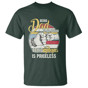 Funny Dad T Shirt Being Dad Is An Honor Being Papa Is Priceless Father's Day TS02 Dark Forest Green Print Your Wear