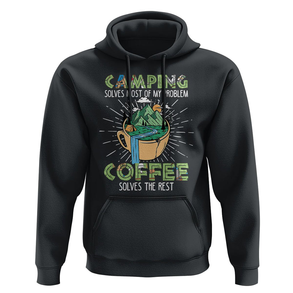 Funny Camper Hoodie Camping Solves Most Of My Problems Coffee Solves Rest TS02 Black Print Your Wear