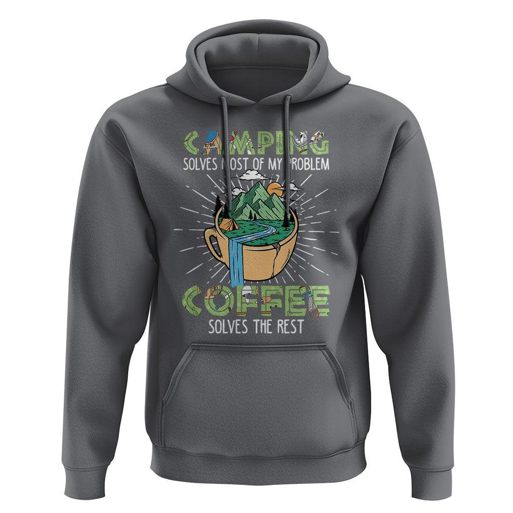 Funny Camper Hoodie Camping Solves Most Of My Problems Coffee Solves Rest TS02 Charcoal Print Your Wear