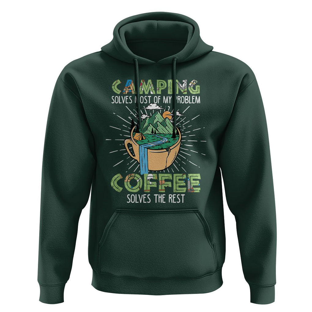 Funny Camper Hoodie Camping Solves Most Of My Problems Coffee Solves Rest TS02 Dark Forest Green Print Your Wear