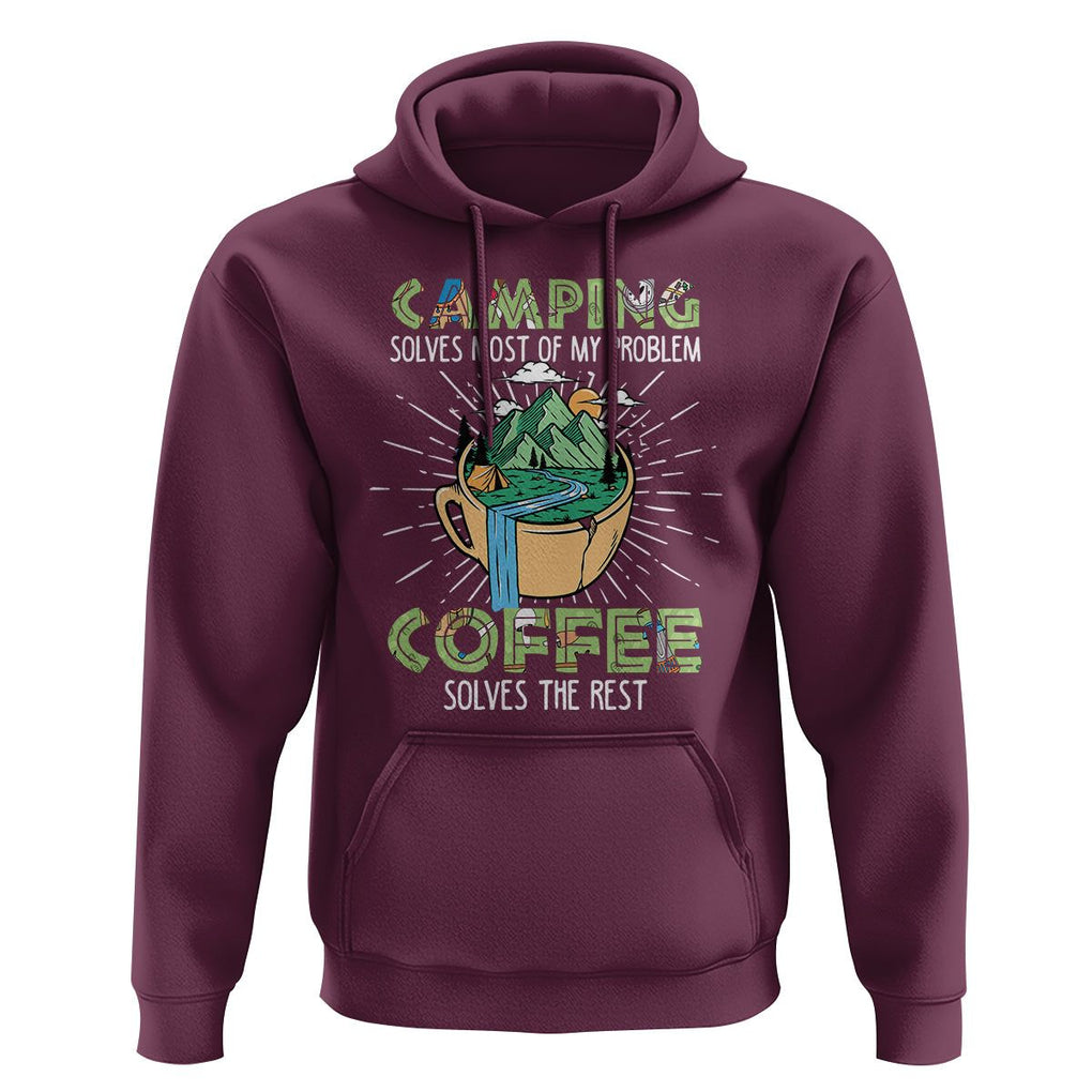 Funny Camper Hoodie Camping Solves Most Of My Problems Coffee Solves Rest TS02 Maroon Print Your Wear
