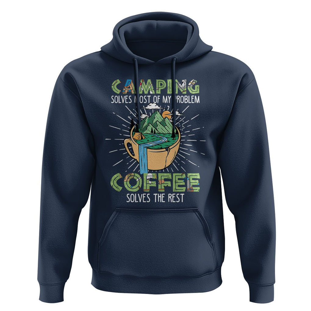 Funny Camper Hoodie Camping Solves Most Of My Problems Coffee Solves Rest TS02 Navy Print Your Wear