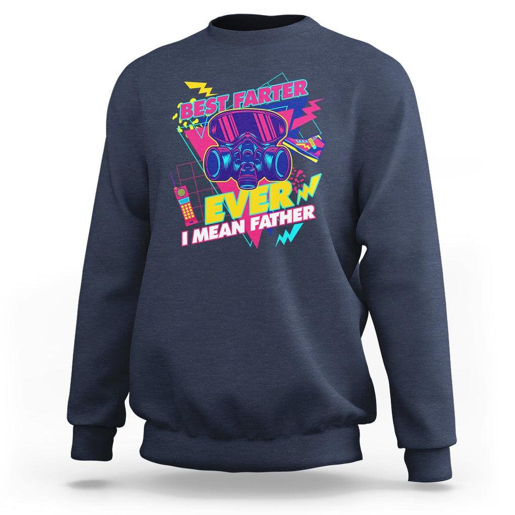 Funny Farter Sweatshirt Funny Best Farter Ever I Mean Father Gas Mask Retro 70s 80s TS02 Navy Print Your Wear