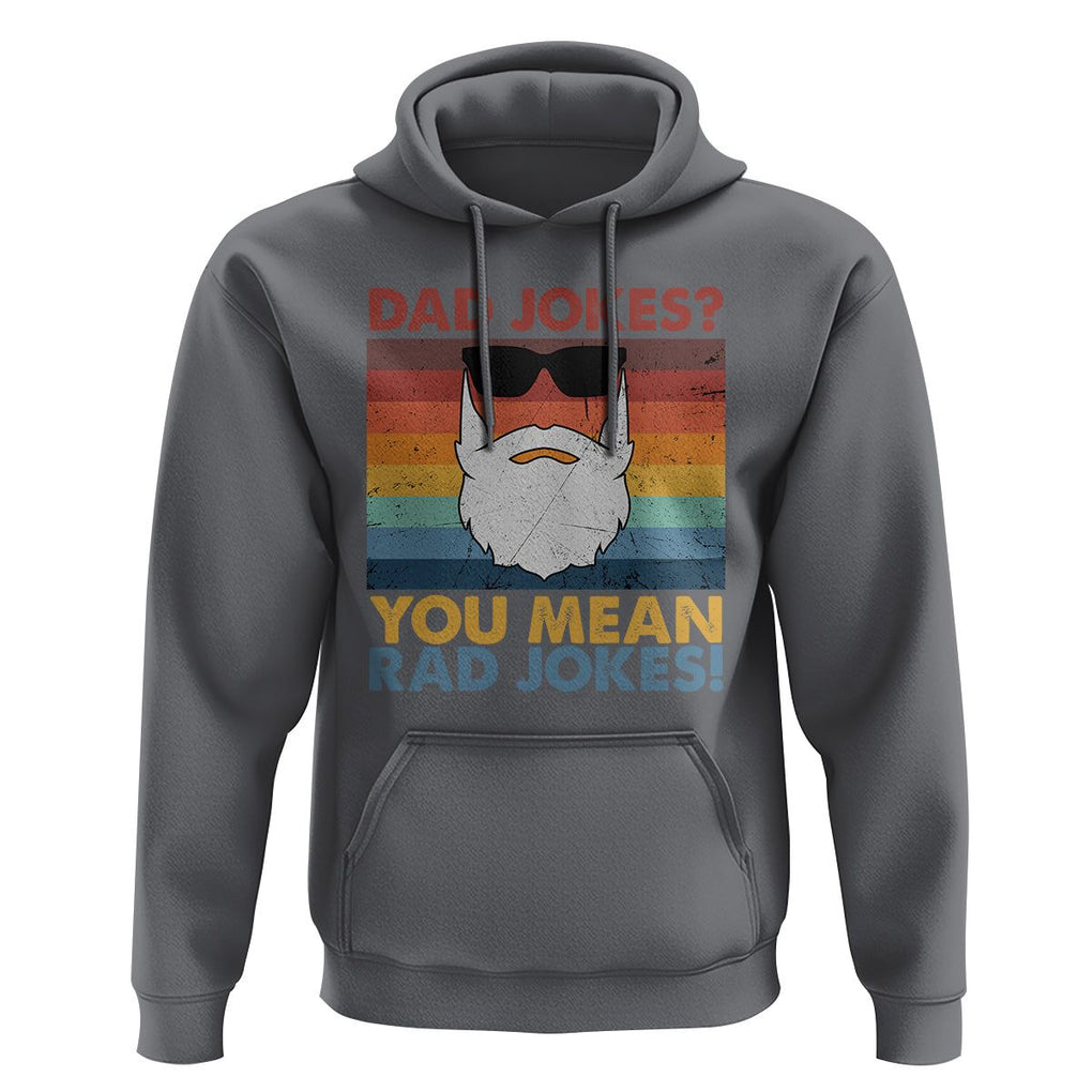 Funny Dad Jokes Hoodie I Think You Mean Rad Jokes Father's Day Vintage TS02 Charcoal Print Your Wear