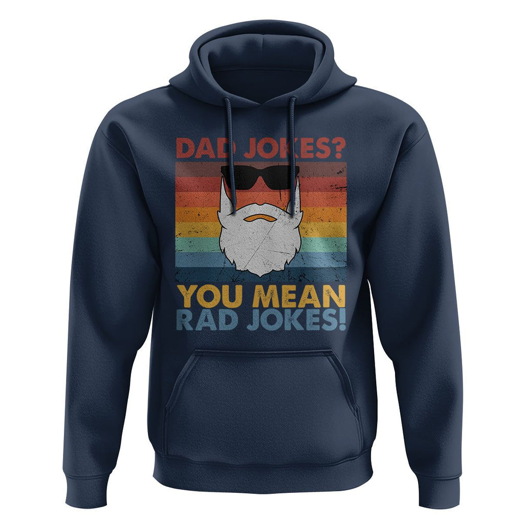 Funny Dad Jokes Hoodie I Think You Mean Rad Jokes Father's Day Vintage TS02 Navy Print Your Wear