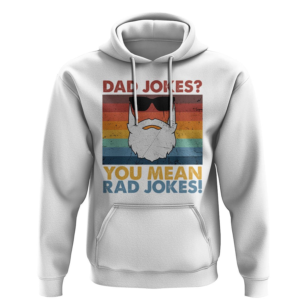 Funny Dad Jokes Hoodie I Think You Mean Rad Jokes Father's Day Vintage TS02 White Print Your Wear