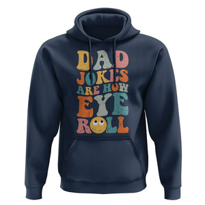 Funny Dad Hoodie Dad Jokes Are How Eye Roll Funny Father's Day TS02 Navy Print Your Wear
