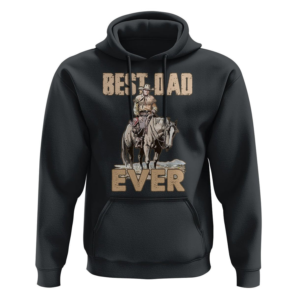 Horse Dad Hoodie Best Dad Ever Western Rodeo Cowboy Father's Day TS02 Black Print Your Wear